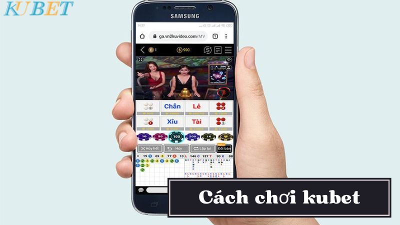 Cách chơi Kubet