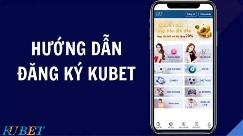 Đăng ký tài khoản nhà cái Kubet