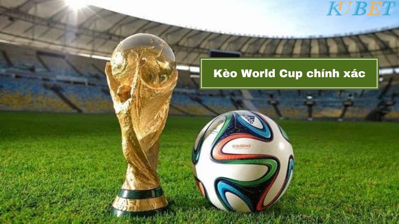 soi kèo World Cup chính xác