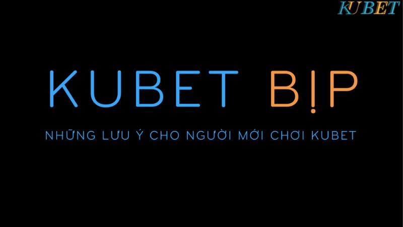 Kubet bịp