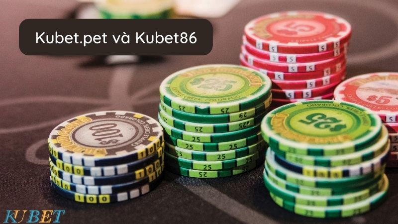 Kubet.pet và Kubet 86