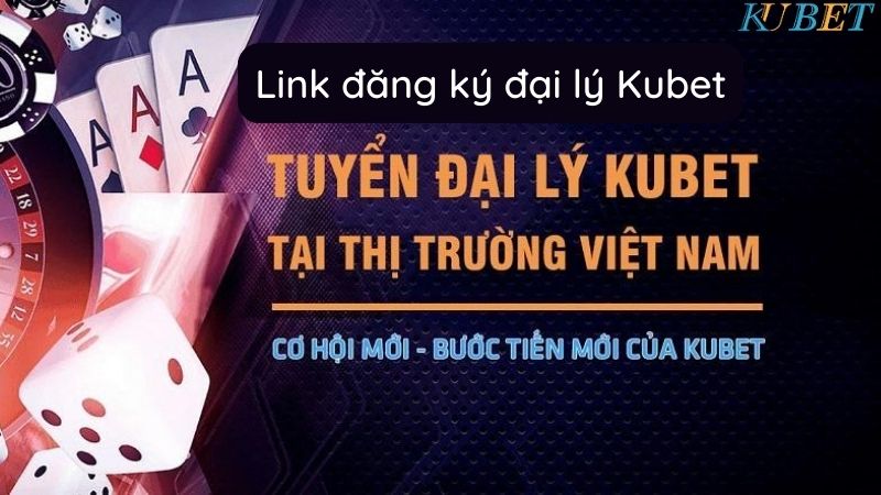 link đăng ký đại lý Kubet