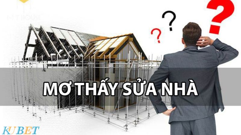 Mơ thấy sửa nhà