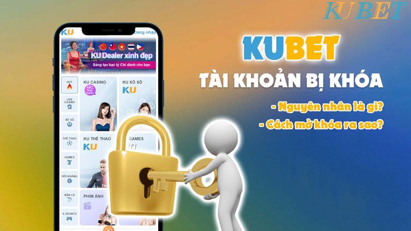 Mở tài khoản Kubet bị khoá