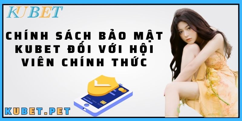 Chính sách bảo mật KUBET